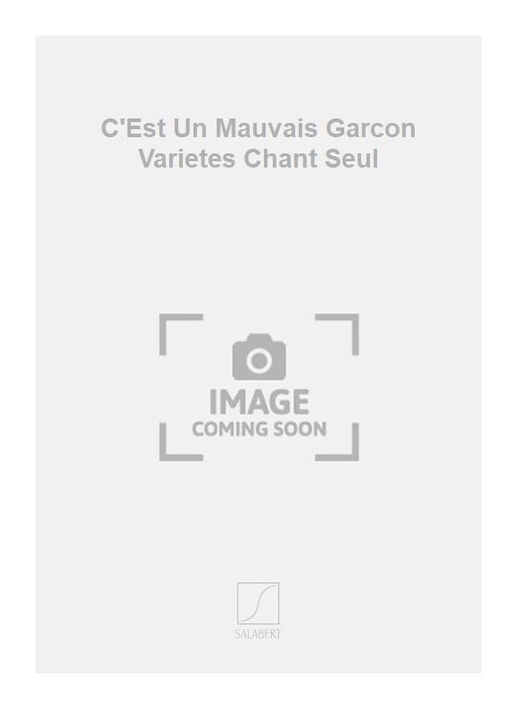 C'Est Un Mauvais Garcon Varietes Chant Seul